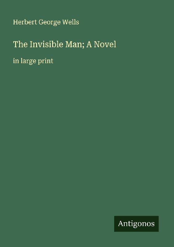 The Invisible Man; A Novel