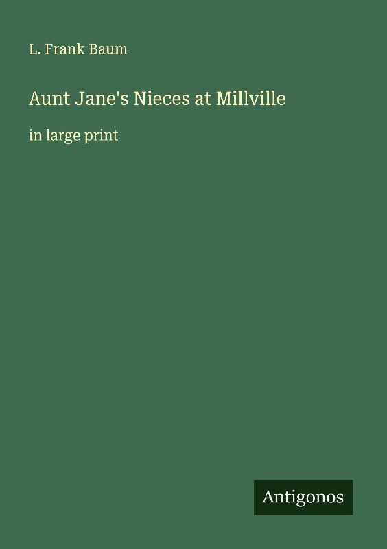 Aunt Jane's Nieces at Millville