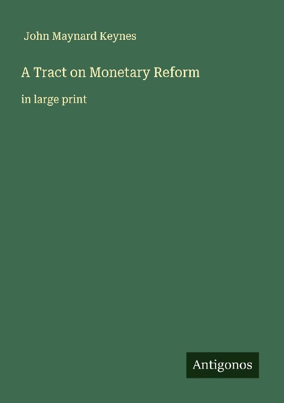 A Tract on Monetary Reform