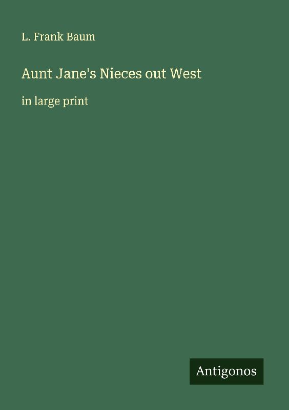 Aunt Jane's Nieces out West