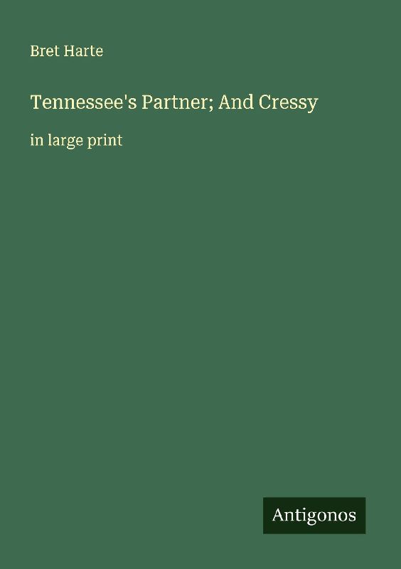 Tennessee's Partner; And Cressy