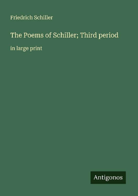 The Poems of Schiller; Third period