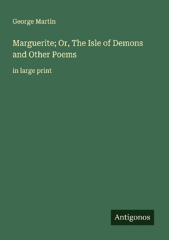 Marguerite; Or, The Isle of Demons and Other Poems