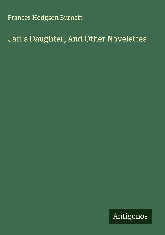 Jarl's Daughter; And Other Novelettes