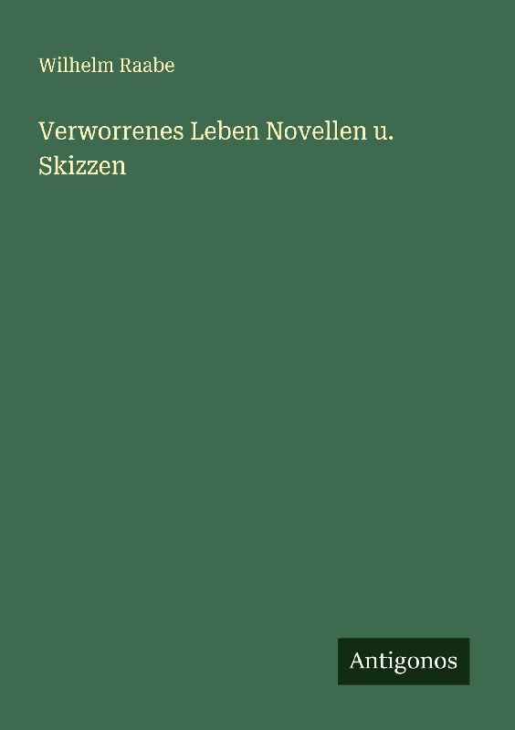 Verworrenes Leben Novellen u. Skizzen