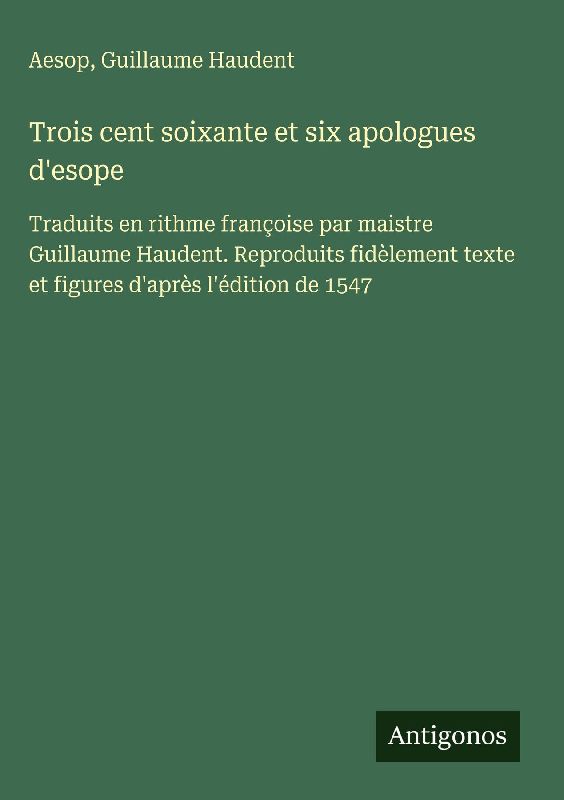 Trois cent soixante et six apologues d'esope