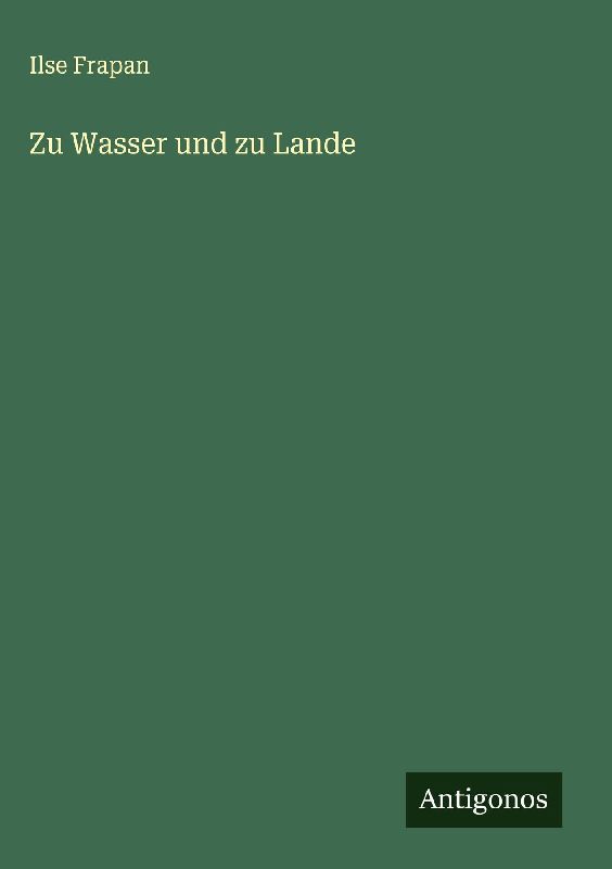 Zu Wasser und zu Lande