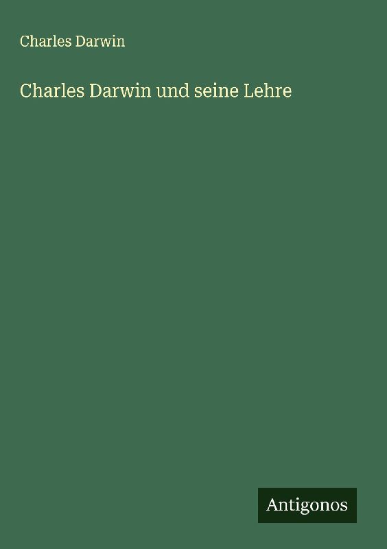 Charles Darwin und seine Lehre