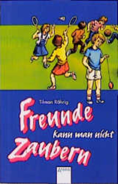Freunde kann man nicht zaubern