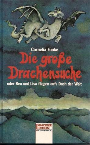 Die grosse Drachensuche oder Ben und Lisa fliegen aufs Dach der Welt