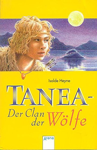Tanea - Der Clan der Wölfe