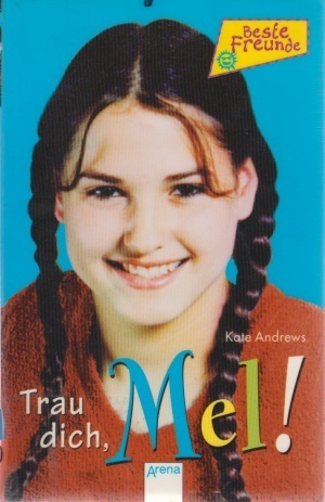 Trau dich, Mel!