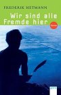 Wir sind alle Fremde hier
