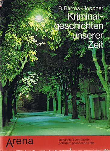 Kriminalgeschichten unserer Zeit.