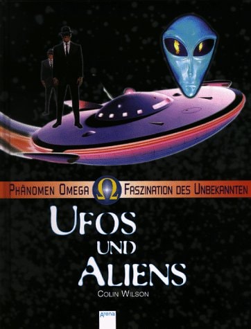 Phänomen Omega - Faszination des Unbekannten: Ufos und Aliens