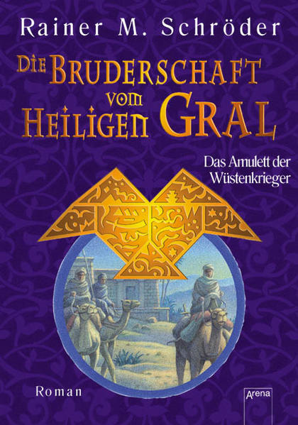 Die Bruderschaft vom Heiligen Gral - Das Amulett der Wüstenkrieger