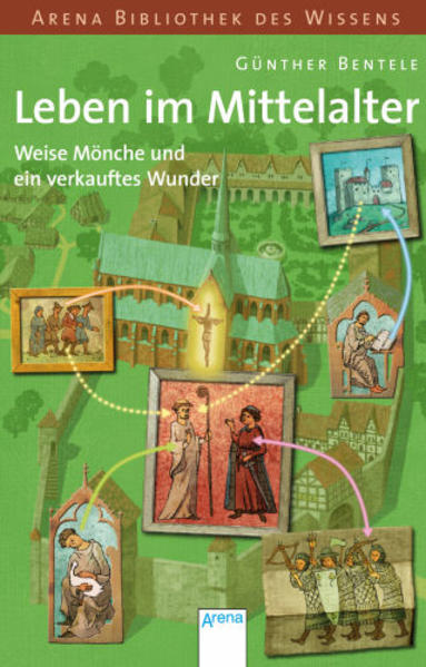 Leben im Mittelalter - Weise Mönche und ein verkauftes Wunder