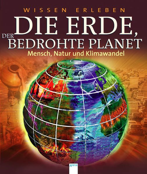 Die Erde, der bedrohte Planet