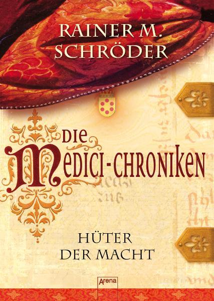 Die Medici-Chroniken (1) Hüter der Macht