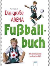 Das große Arena Fußball-Buch