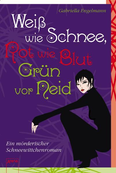 Weiß wie Schnee, Rot wie Blut, Grün vor Neid. Ein mörderischer Schneewittchenroman