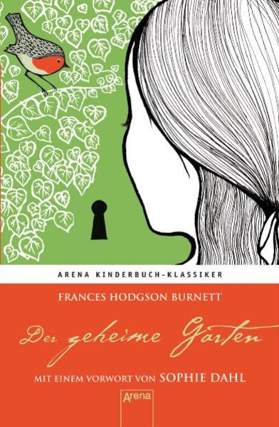 Der geheime Garten. Mit einem Vorwort von Sophie Dahl