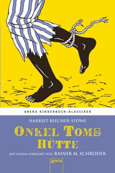 Onkel Toms Hütte. Mit einem Vorwort von Rainer M. Schröder