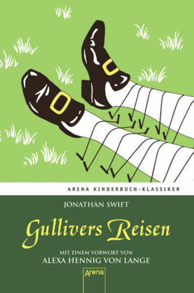 Gullivers Reisen. Mit einem Vorwort von Alexa Hennig von Lange