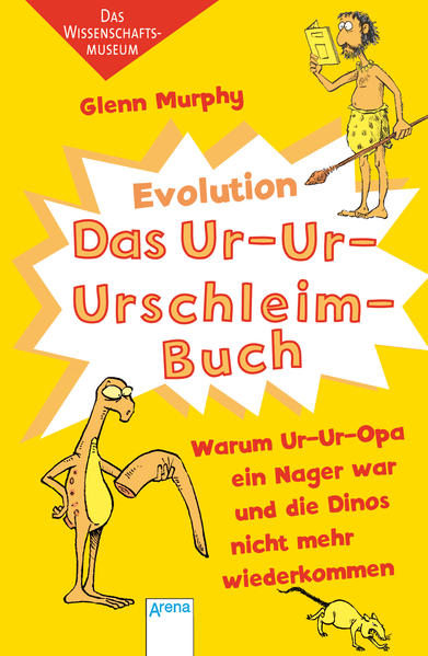 Das Ur-Ur-Urschleimbuch - Warum Ur-Ur-Opa ein Nager war