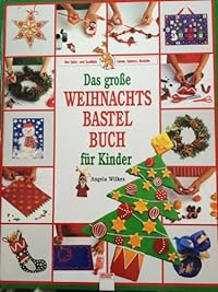 Das grosse Weihnachtsbastelbuch für Kinder