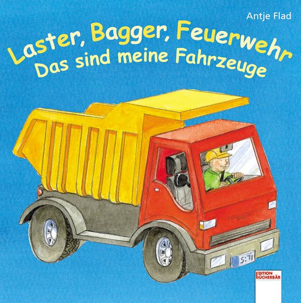 Laster, Bagger, Feuerwehr - Das sind meine Fahrzeuge