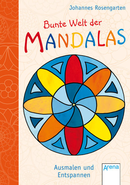 Bunte Welt der Mandalas - Ausmalen und Entspannen