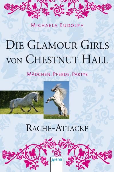 Die Glamour Girls von Chestnut Hall - Mädchen, Pferde, Partys (4) Rache-Attacke