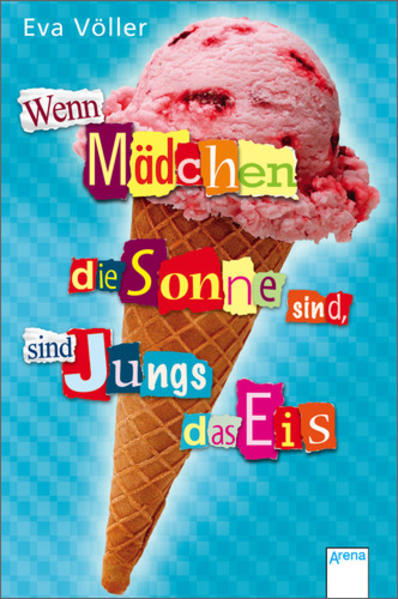 Wenn Mädchen die Sonne sind, sind Jungs das Eis