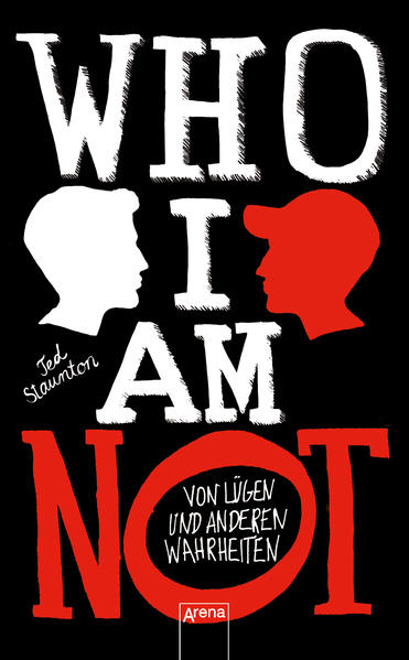 WHO I AM NOT. Von Lügen und anderen Wahrheiten