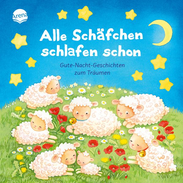 Alle Schäfchen schlafen schon. Gutenachtgeschichten zum Träumen