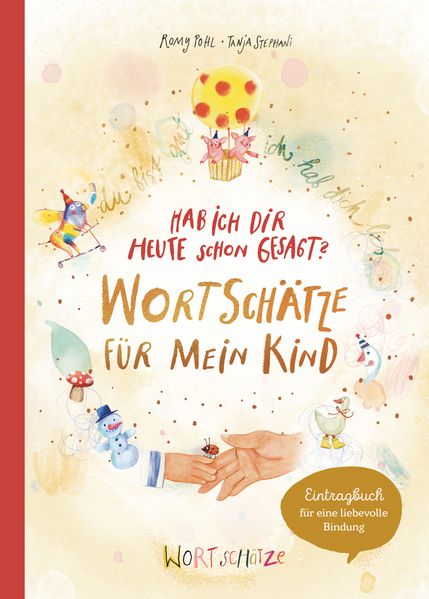 Hab ich dir heute schon erzählt? Wortschätze für mein Kind