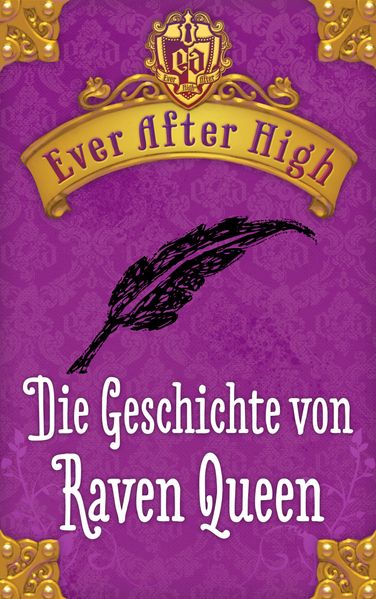 Ever After High. Die Geschichte von Raven Queen