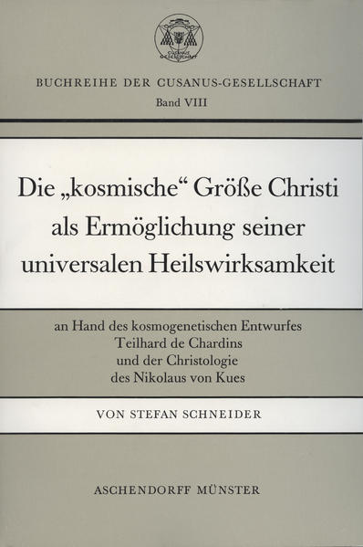 Die 'kosmische' Grösse Christi als Ermöglichung seiner universalen Heilswirksamkeit