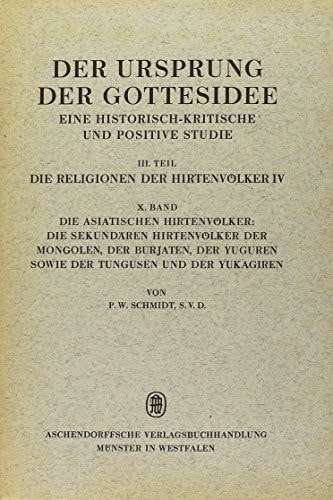 Der Ursprung der Gottesidee / Die asiatischen Hirtenvölker