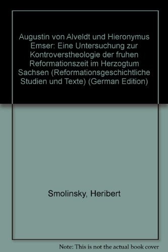 Augustin von Alveldt und Hieronymus Emser
