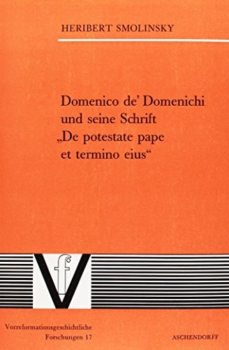 Domenico de' Domenichi und seine Schrift "De potestate pape et termino eius"