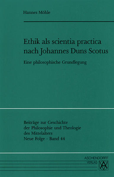 Ethik als scientia practica nach Johannes Duns Scotus