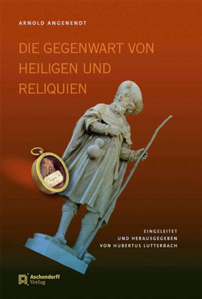 Die Gegenwart von Heiligen und Reliquien