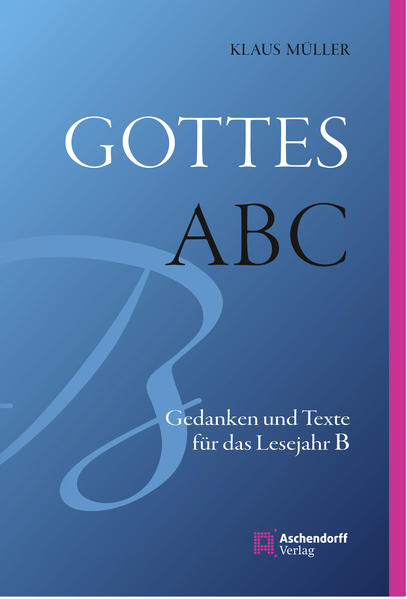 Gottes ABC -Lesejahr B-