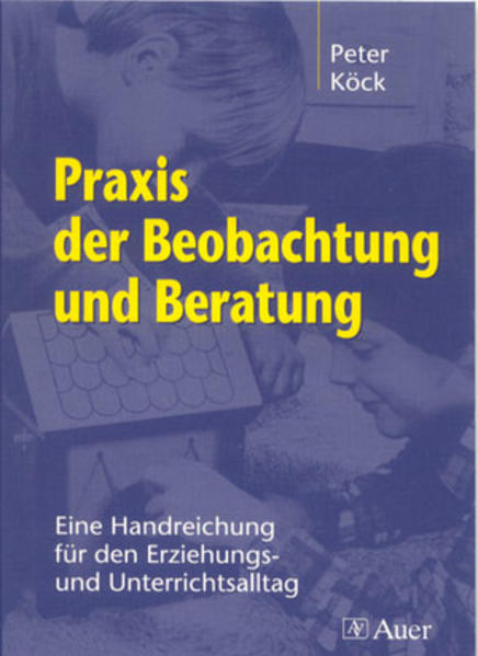 Praxis der Beobachtung und Beratung