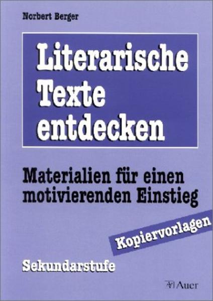 Literarische Texte entdecken - Materialien für einen motivierenden Einstieg