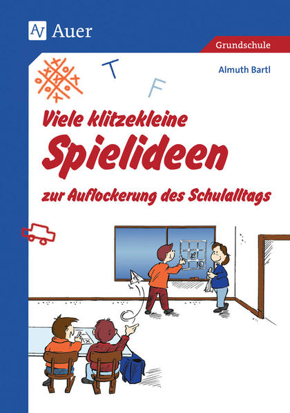 Viele klitzekleine Spielideen zur Auflockerung des Schulalltags