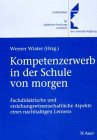 Kompetenzerwerb in der Schule von morgen