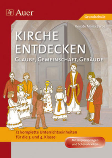 Kirche entdecken: Glaube, Gemeinschaft, Gebäude